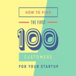 چگونه 100 مشتری اول خود را به دست آوریم؟
